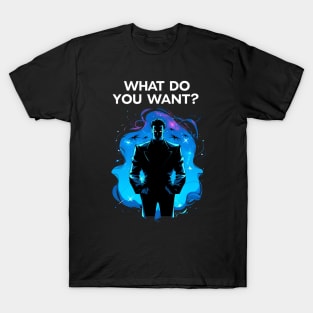 What Do You Want - Man Among Shadows - Sci-Fi T-Shirt